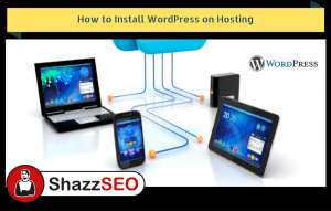 How to Install WordPress on Hosting – Easiest guide of 2025