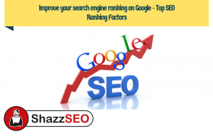 Improve your search engine ranking on Google – Top SEO Ranking Factors
