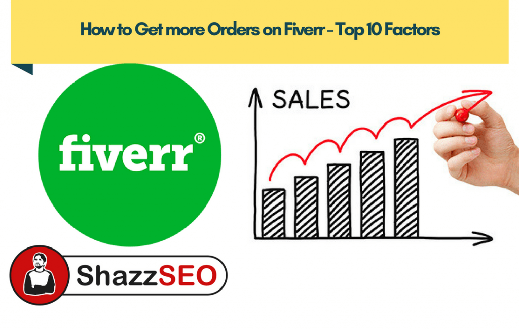 How to Get more Orders on Fiverr - Top 10 Factors