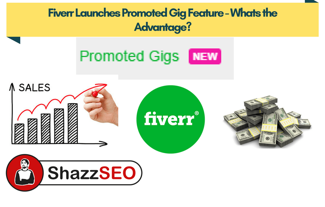 Fiverr Launches Promoted Gig Feature - Whats the Advantage