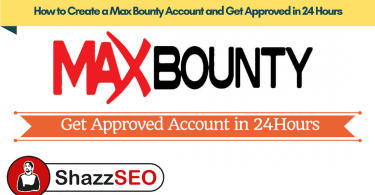 How to Create a Max Bounty Account and Get Approved in 24 Hours