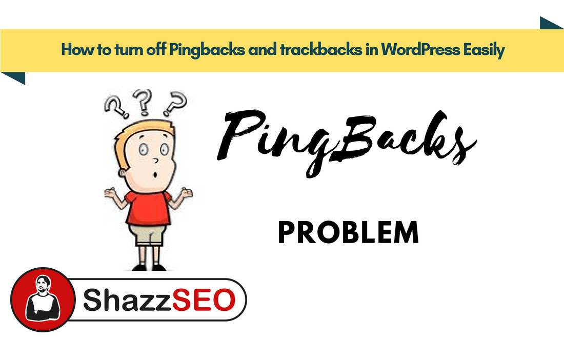 How to turn off Pingbacks and trackbacks in WordPress Easily