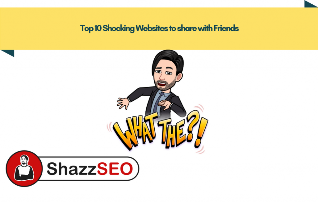 Top 10 Shocking Websites to share with Friends 2025