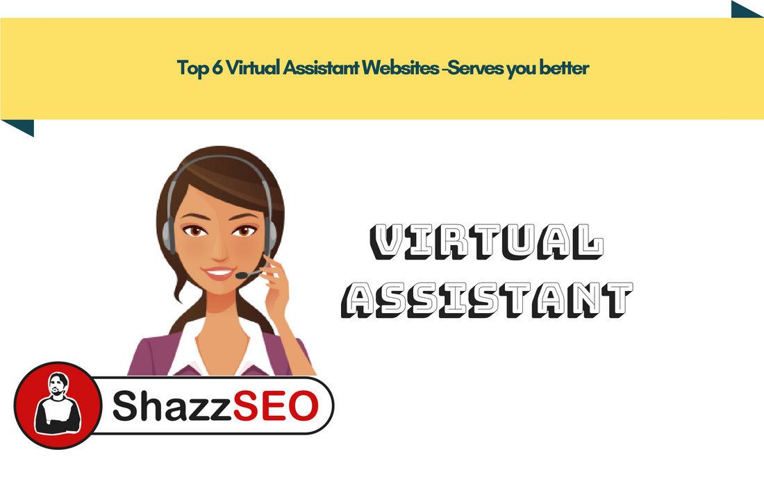 Top 6 Virtual Assistant Websites -Serves you better