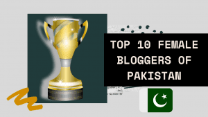 Top 10 Female Bloggers of Pakistan 2020