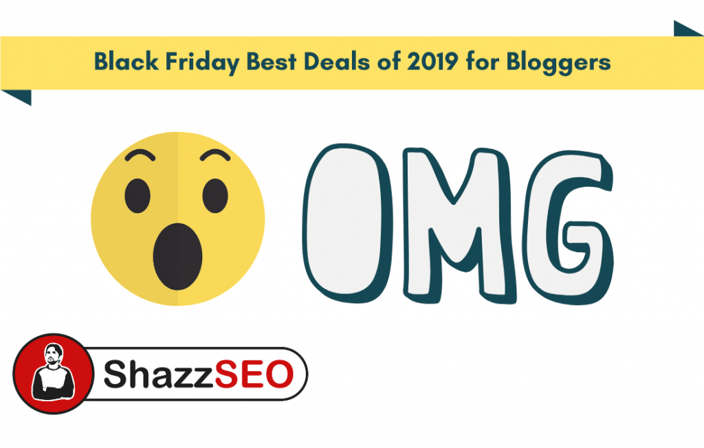 Unbelievable Black Friday Deals for Bloggers 2019 - OMG Best Ever Discount