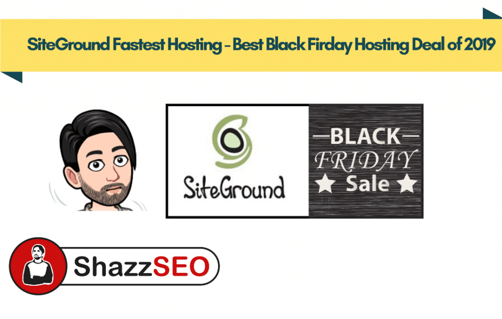 SiteGround Fastest Hosting - Best Black Firday Hosting Deal of 2019