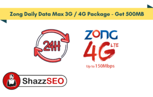 Zong Daily Data Max 3G / 4G Package - Get 500MB