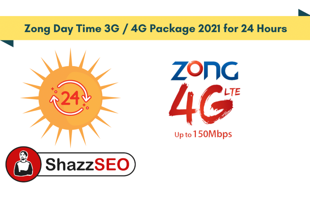 Zong Day Time 3G-4G Package 2021 for 24 Hours