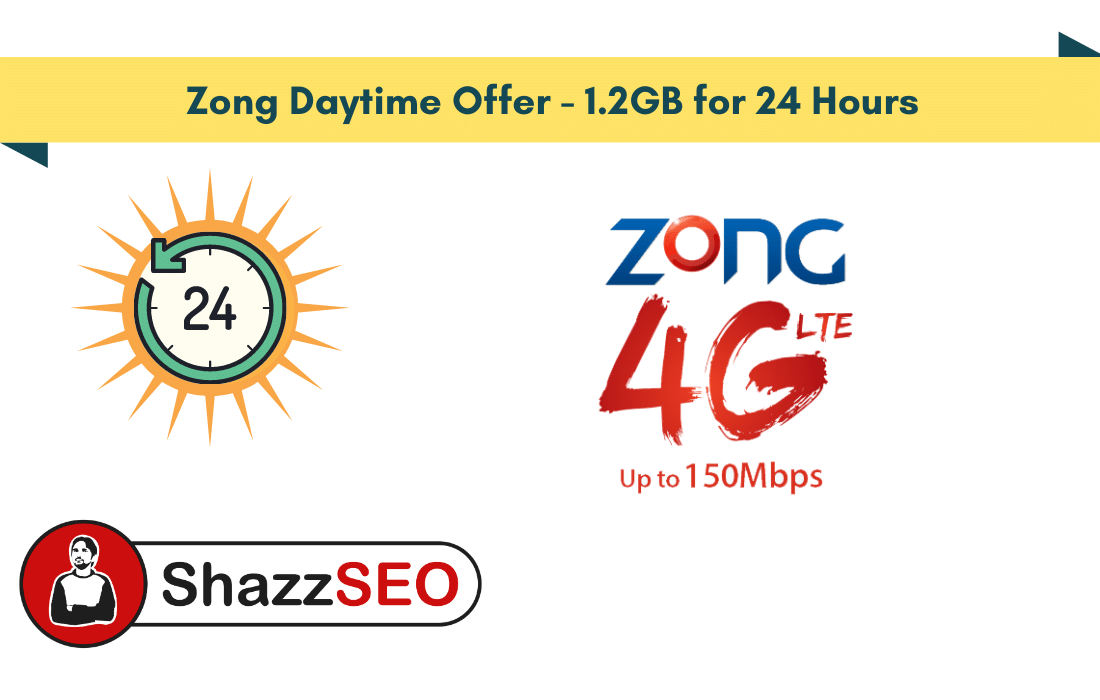 Zong Daytime Offer - 1.2GB for 24 Hours