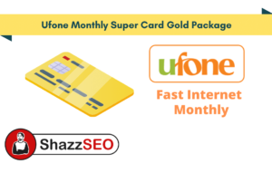 Ufone Monthly Super Card Gold Package