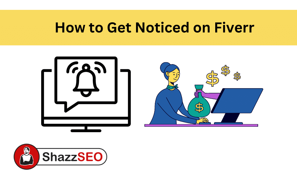 How to Get Noticed on Fiverr