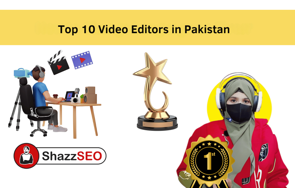 Top 10 Video Editors in Pakistan 2025