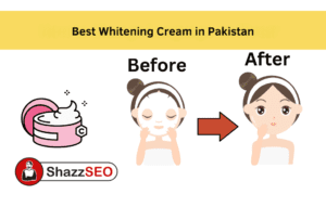 Best Whitening Cream in Pakistan – Prices & Reviews