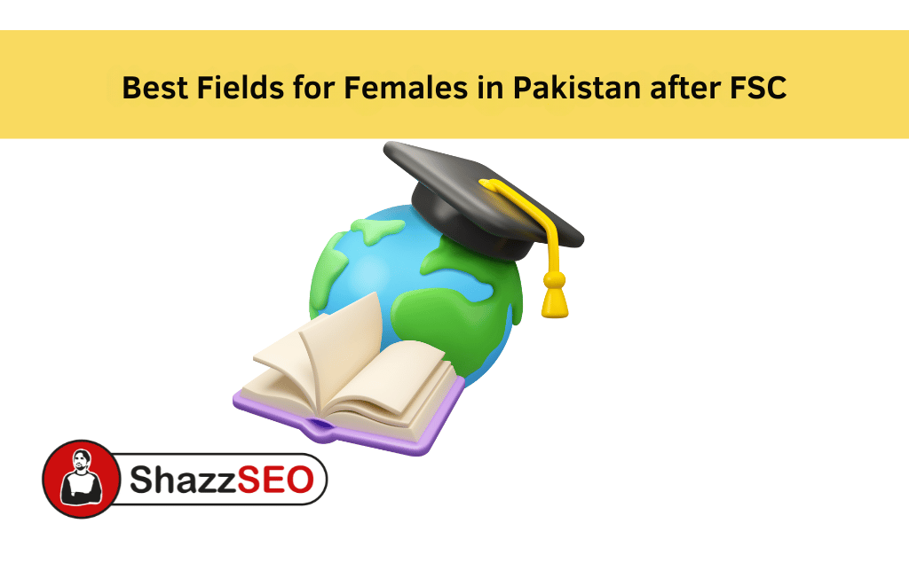 Best Fields for females in Pakistan after FSC