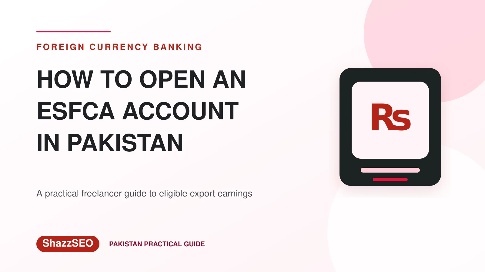 How to open an ESFCA account in Pakistan as a freelancer