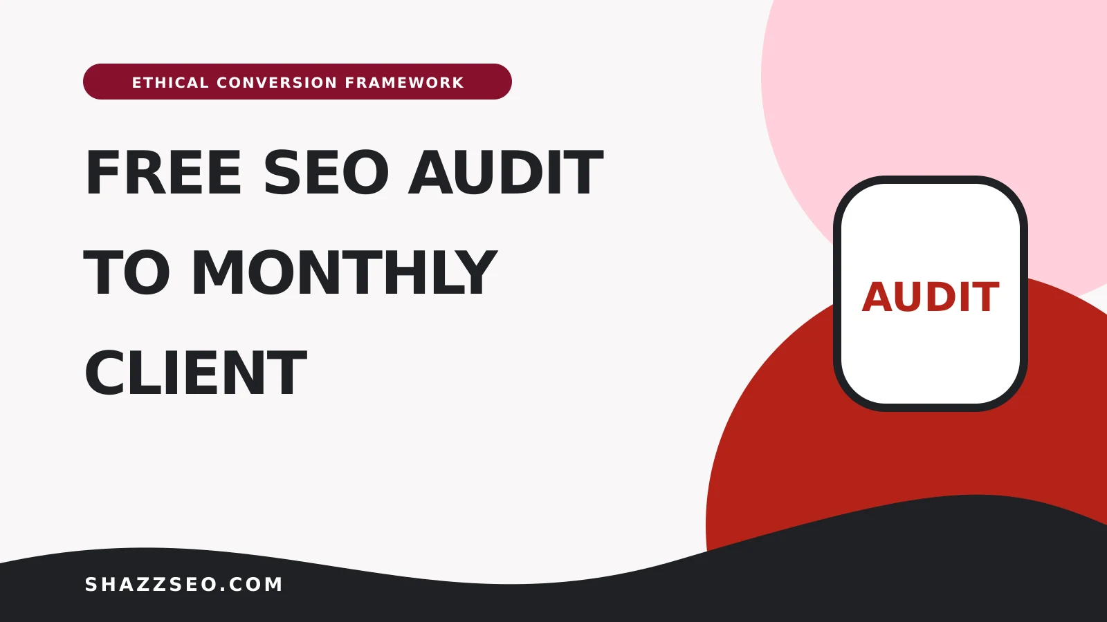 Turning a free SEO audit into a paid monthly client